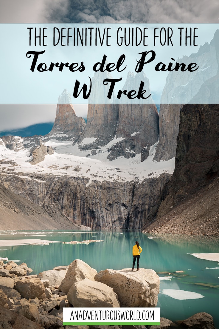 The Definitive Guide for the Torres del Paine W Trek, Patagonia (2024)